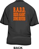 B.A.D.D. Bikers Against Dumb Drivers Men's Tee Shirt in 12 colors Small thru 6XL