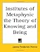Book Institutes of Metaphysic the Theory of Knowing And Being