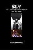 Sly: The Lives of Sylvester Stewart and Sly Stone