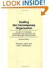 Staffing the Contemporary Organization: A Guide to Planning, Recruiting, and Selecting for Human Resource Professionals Second Edition