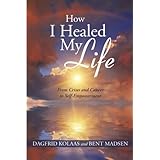 how i healed my life from crises and cancer to self empowerment