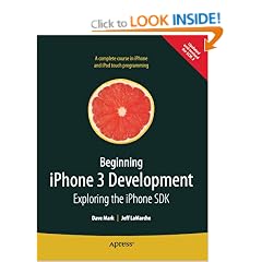 Beginning iPhone 3 Development: Exploring the iPhone SDK