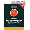 Beginning iPhone 3 Development: Exploring the iPhone SDK