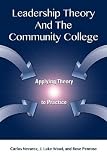 Leadership Theory and the Community College: Applying Theory to Practice