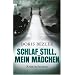 Schlaf still, mein M�dchen: Kriminalroman