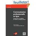 Communication professionnelle en ligne : Comprendre et exploiter les m�dias et r�seaux sociaux