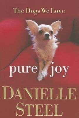 [ PURE JOY: THE DOGS WE LOVE By Steel, Danielle ( Author ) Hardcover Oct-29-2013