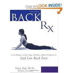 Back RX: A 15-Minute-a-Day Yoga- and Pilates-Based Program to End Low Back Pain by Vijay Vad and Hilary Hinzmann