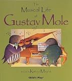 [(The Musical Life of Gustav Mole )] [Author: Kathryn Meyrick] [Dec-1990]