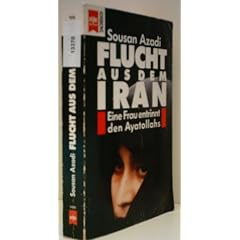 SOUSAN AZADI: Flucht aus dem Iran - Eine Frau entrinnt den Ayatollahs