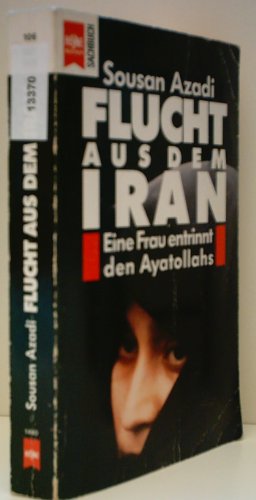 Produkt-Bild: SOUSAN AZADI: Flucht aus dem Iran - Eine Frau entrinnt den Ayatollahs - Verlag: Heyne