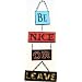 Be Nice or Leave Retro Vintage Hanging Metal Sign