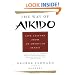 The Way of Aikido: Life Lessons From An American Sensei