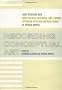 Recording Conceptual Art: Early Interviews With Barry, Huebler, Kaltenbach, Lewitt, Morris, Oppenheim, Siegelaub, Smithson, and Weiner by Patricia Norvell