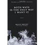 Both Ways Is the Only Way I Want It