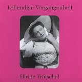 Lebendige Vergangenheit: Elfride Trötschel