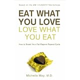 Eat What You Love, Love What You Eat: How to Break Your Eat-Repent-Repeat Cycle