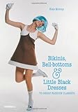 Bikinis, bell-bottoms & little black dresses : 70 great fashion classics