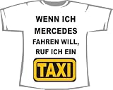 Produkt-Bild: Wenn ich Mercedes fahren will, ruf ich ein Taxi; T-Shirt wei&szlig;, Gr. XXL