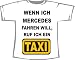 Produkt-Bild: Wenn ich Mercedes fahren will, ruf ich ein Taxi; T-Shirt wei&szlig;, Gr. XXL