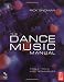 Dance Music Manual: Toys, Tools and Techniques by Rick Snoman