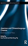 American and Chinese-language cinemas : examining cultural flows