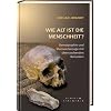 Wie alt ist die Menschheit?: Demographie und Steinwerkzeuge mit �berraschenden Befunden