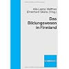 Das Bildungswesen in Finnland: Geschichte, Struktur, Institutionen und p�dagogisch-didaktische Konzeptionen, bildungs- und sozialpolitische Perspektiven