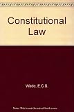 Constitutional law : an outline of the law and practice of the constitution, including central and local government, the citizen and the state and administrative law