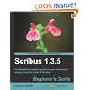 Scribus 1.3.5: Beginner's Guide
