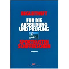 Sportk�stenschifferschein. Begleitheft f�r die Ausbildung und Pr�fung