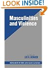 Masculinities and Violence (SAGE Series on Men and Masculinity)