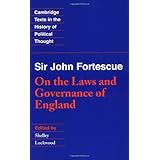 sir john fortescue on the laws and governance of england cambridge texts in the history of political thought