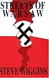 Streets of Warsaw: A Novel of the Polish Resistance in World War II