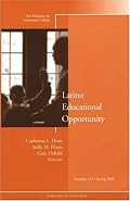 Latino Educational Opportunity: New Directions for Community Colleges (J-B CC Single Issue Community Colleges)