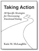 Taking Action: 30 Specific Strategies for Overcoming Emotional Eating