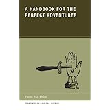 a handbook for the perfect adventurer wakefield handbooks