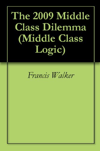 The 2009 Middle Class Dilemma (Middle Class Logic)