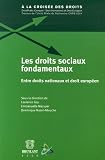 Revue Emile Bruylant  / Les droits sociaux fondamentaux : Entre droits nationaux et droit européen