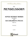Mendelssohn Songs Without Words (Complete) and Six Children's Pieces, Op. 72