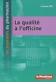 G�rez votre officine : Tome 6, La qualit� � l'officine