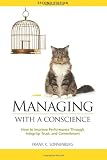 Managing with a Conscience: How to Improve Performance Through Integrity, Trust, and Commitment (2nd edition)
