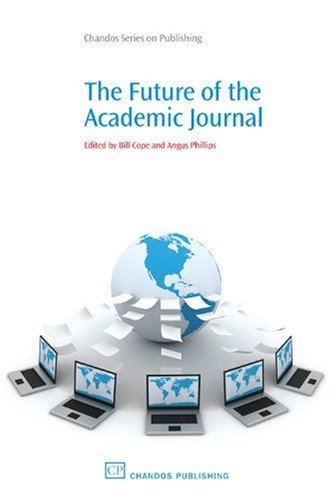 The Future of the Academic Journal (Chandos Publishing Series)