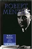 Robert Menzies: A Life: 1894-1943 v. 1 (Melbourne University Press Australian Lives)