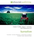 Surrealism: Surrealism. Surrealist Manifesto, La Révolution surréaliste, Surrealist music, Surreal humour Surrealism: Surrealism. Surrealist Manifesto, La Révolution surréaliste, Surrealist music, Surreal humour