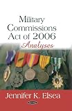 Military Commissions Act of 2006: Analyses