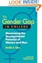 The Gender Gap in College: Maximizing the Developmental Potential of Women and Men (Jossey-Bass Higher and Adult Education)