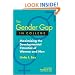 The Gender Gap in College: Maximizing the Developmental Potential of Women and Men (Jossey-Bass Higher and Adult Education)
