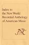 An Index to the New World Recordings of American Music