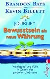 Produkt-Bild: The Journey - Bewusstsein als neue W&auml;hrung: Wohlstand und F&uuml;lle in der Zeit des globalen Umbruchs